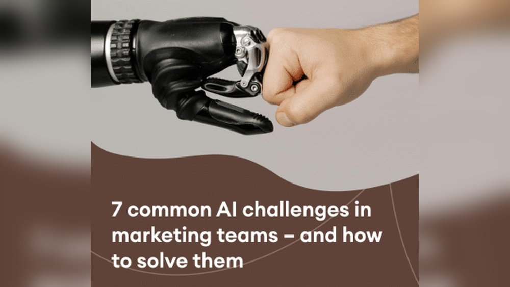 7 Common Ai Challenges In Marketing Teams And How To Solve Them