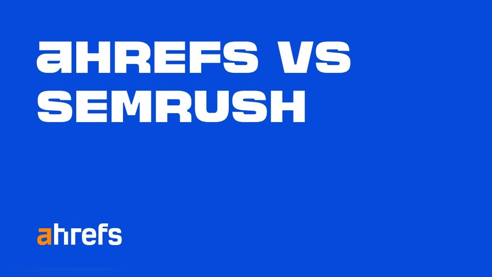 Ahrefs Vs Semrush